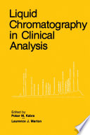 Liquid Chromatography In Clinical Analysis edited by Pokar M. Kabra, Laurence J. Marton.
