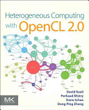 Heterogeneous computing with OpenCL 2.0 / David Kaeli, Perhaad Mistry, Dana Schaa, Dong Ping Zhang.