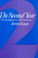 The second year : the emergence of self-awareness / Jerome Kagan with Robin Mount ... (et al.).