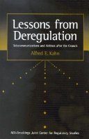 Lessons from deregulation : telecommunications and airlines after the crunch / Alfred E. Kahn.