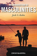 An introduction to masculinities / Jack S. Kahn.