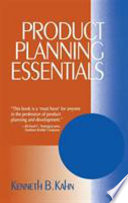Product planning essentials / Kenneth B. Kahn.