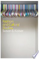 Fashion and cultural studies Susan Kaiser.