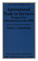 International trade in services : prospects for liberalisation in the 1990s / Mario A. Kakabadse.