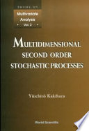 Multidimensional second order stochastic processes / Yûichirô Kakihara.