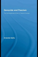 Genocide and fascism the eliminationist drive in fascist Europe / Aristotle Kallis.