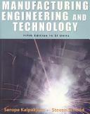 Manufacturing engineering and technology / Serope Kalpakjian, Steven Schmid ; SI conversion by Hamidon Musa.