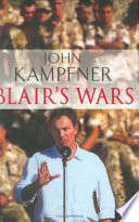 Blair's wars / John Kampfner.
