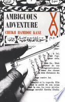Ambiguous adventure / Cheikh Hamidou Kane ; translated from the French by Katherine Woods.