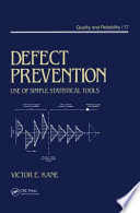 Defect prevention : use of simple statistical tools / Victor E. Kane.