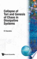 Collapse of tori and genesis of chaos in dissipative systems / Kaneko Kunihiko.