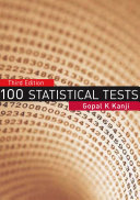 100 statistical tests / Gopal K. Kanji.