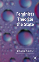 Feminists theorize the state / Johanna Kantola.