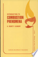 Introduction to combustion phenomena : (for fire, incineration, pollution and energy applications) / (by) A. Murty Kanury.