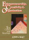 Entrepreneurship, creativity & organization : text, cases & readings / John Kao.