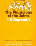 The physiology of the joints : annotated diagrams of the mechanics of the human joints / (by) I.A. Kapandji ; translated (from the French) by L.H. Honoré ; with 397 original diagrams by the author ; preface by R. Merle D'Aubigné.