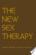 The new sex therapy : active treatment of sexual dysfunctions.