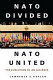 NATO divided, NATO united : the evolution of an alliance / Lawrence S. Kaplan.