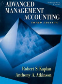 Advanced management accounting / Robert S. Kaplan, Anthony A. Atkinson.