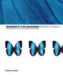 Biomimetics for designers : applying nature's processes and materials in the real world / Veronika Kapsali.