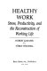 Healthy work : stress, productivity, and the reconstruction of working life / Robert Karasek and Töres Theorell.