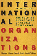 International organizations : the politics and processes of global governance / Margaret P. Karns, Karen A. Mingst, Kendall W. Stiles.
