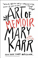 The art of memoir / Mary Karr.