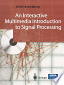An interactive multimedia introduction to signal processing / U. Karrenberg.
