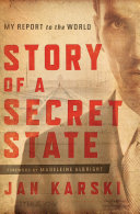 Story of a secret state my report to the world / Jan Karski.
