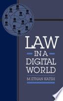 Law in a digital world / M. Ethan Katsh.