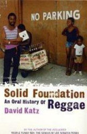 Solid foundation : an oral history of reggae / David Katz.