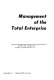 Management of the total enterprise.