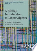 A (terse) introduction to linear algebra / Yitzhak Katznelson, Yonatan R. Katznelson.