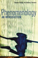 Phenomenology : an introduction / Stephan Kaufer and Anthony Chemero.