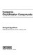 Inorganic coordination compounds / George B. Kauffman.