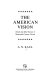 The American vision : actual and ideal society in nineteenth-century fiction / A. N. Kaul.