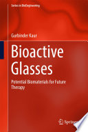 Bioactive glasses potential biomaterials for future therapy / Gurbinder Kaur.