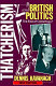 Thatcherism and British politics : the end of consensus? / Dennis Kavanagh.