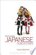 Fashioning Japanese subcultures / Yuniya Kawamura.