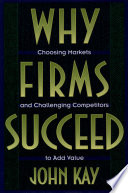 Why firms succeed / John Kay.