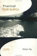 Practical hydraulics / Melvyn Kay.