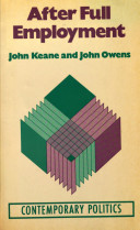 After full employment / John Keane and John Owens.