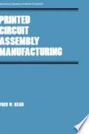 Printed circuit assembly manufacturing / Fred W. Kear.
