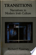 Transitions : narratives in modern Irish culture / Richard Kearney.