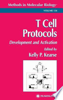 T Cell Protocols Development and Activation / edited by Kelly P. Kearse.