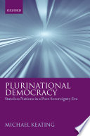Plurinational democracy : stateless nations in a post-sovereignty era.
