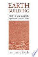 Earth building : methods and materials, repair and conservation / Laurence Keefe.