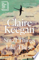 Small things like these Claire Keegan.