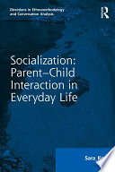 Socialization parent-child interaction in everyday life / Sara Keel.