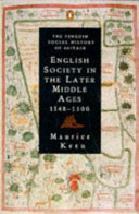 English society in the later Middle Ages, 1348-1500 / Maurice Keen.